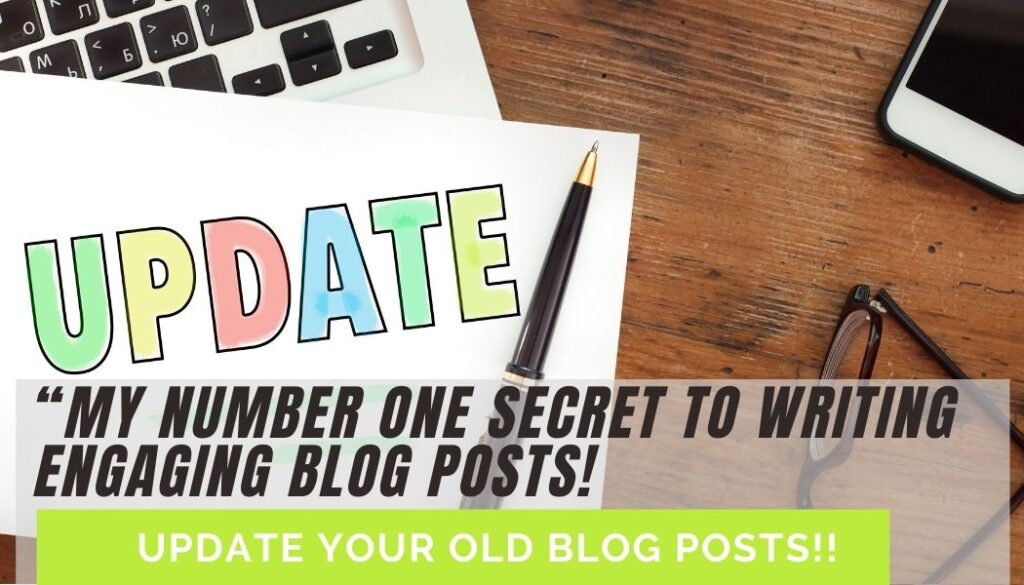 My number one secret for how to write engaging blog posts is to update your old content.